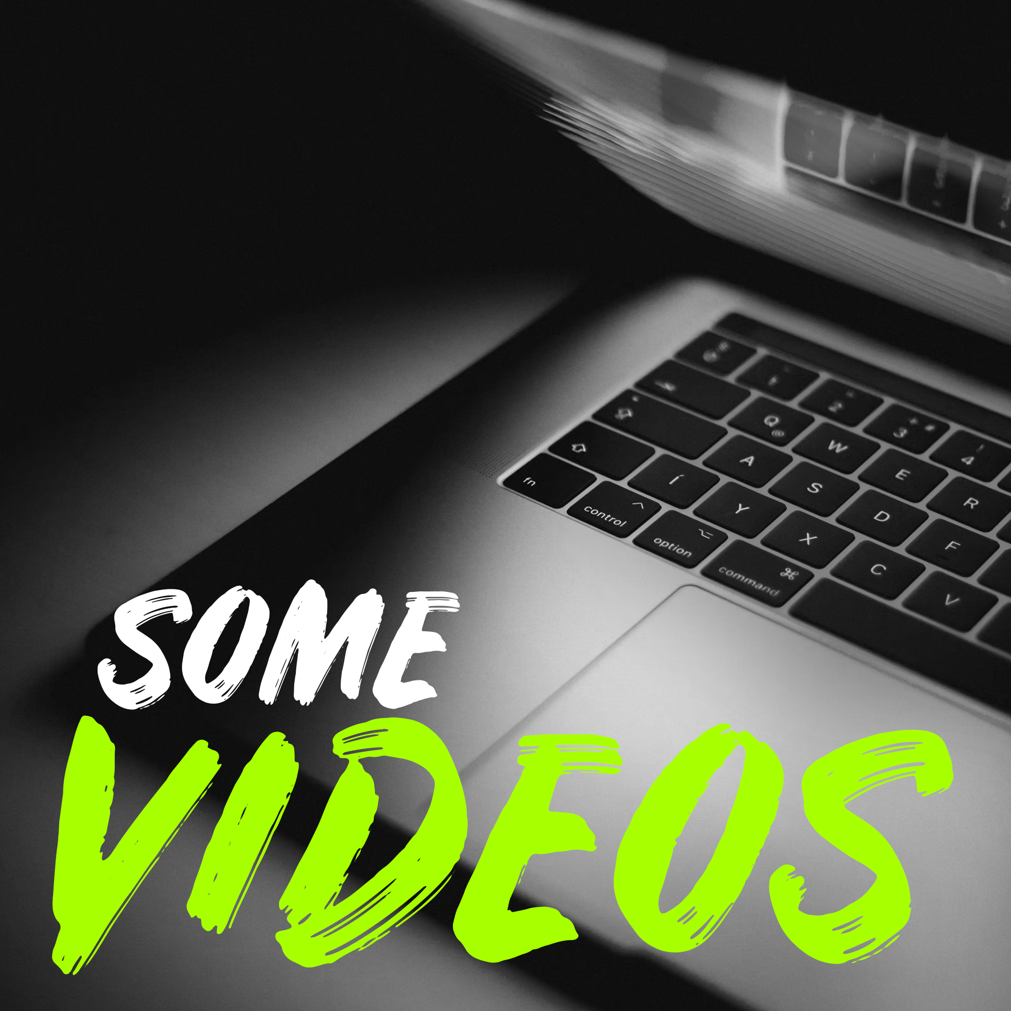 Some Videos – someguymark